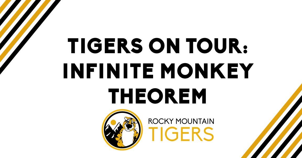 Tigers on Tour:  Infinite Monkey Theorem Tour